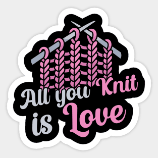 All you knit is love Sticker